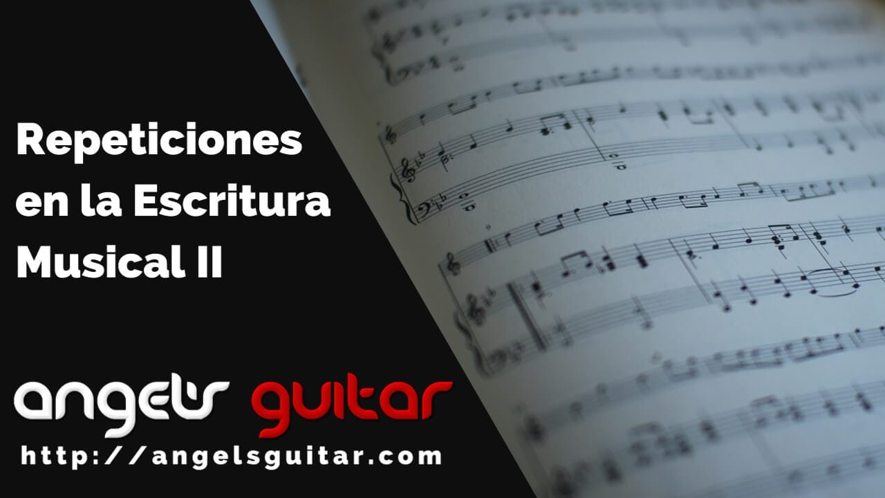 Repeticiones en la Escritura Musical, Parte II