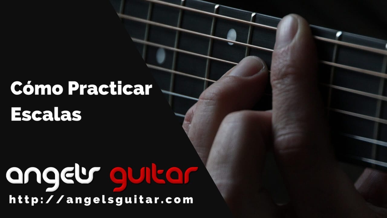 Cómo Practicar Escalas