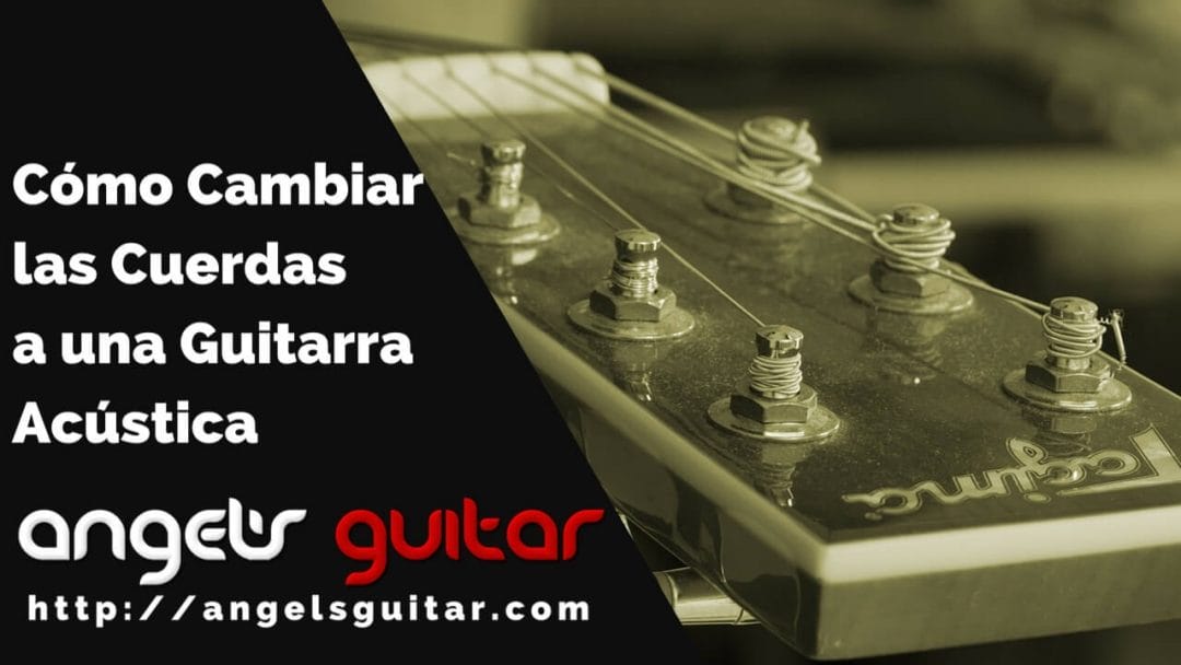 Cómo Cambiar las Cuerdas a una Guitarra Acústica