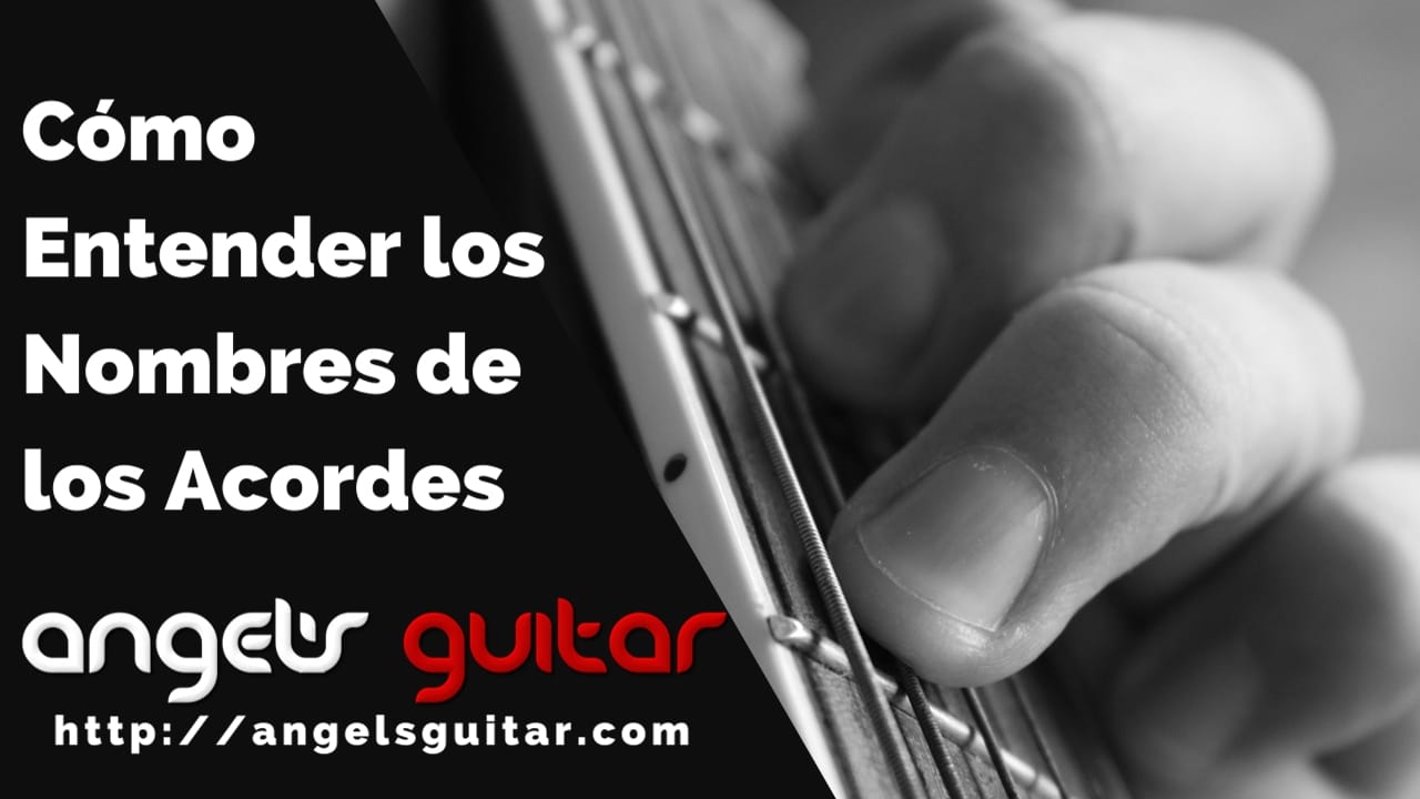 Cómo Entender los Nombres de los Acordes