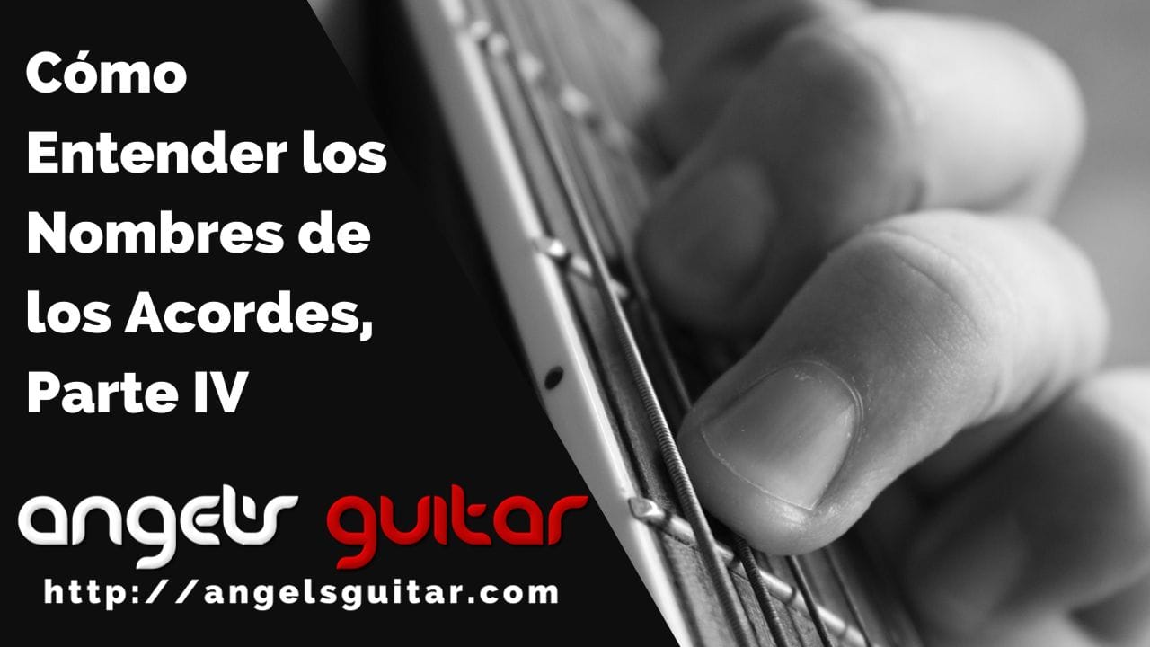 Cómo Entender los Nombres de los Acordes, Parte IV: Acordes de Novena en la Guitarra