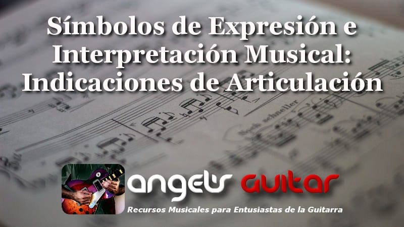 Símbolos de Expresión e Interpretación: Indicaciones de Articulación