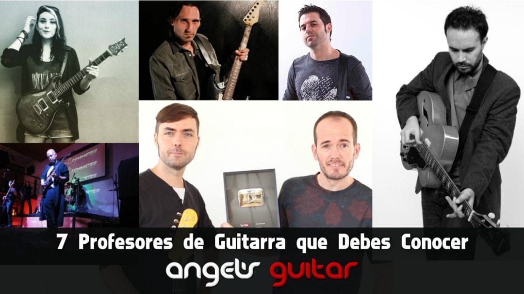 7 Profesores de Guitarra que Debes Conocer (y algunos extra sugeridos por lectores del blog)