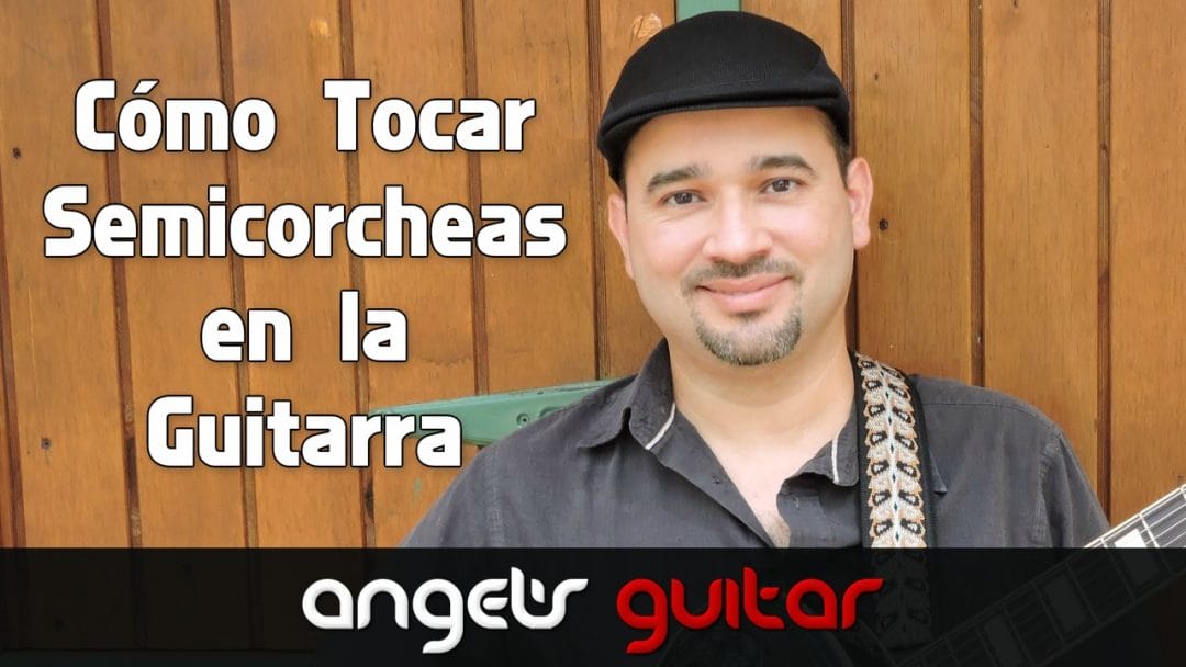 Cómo Tocar Semicorcheas en la Guitarra