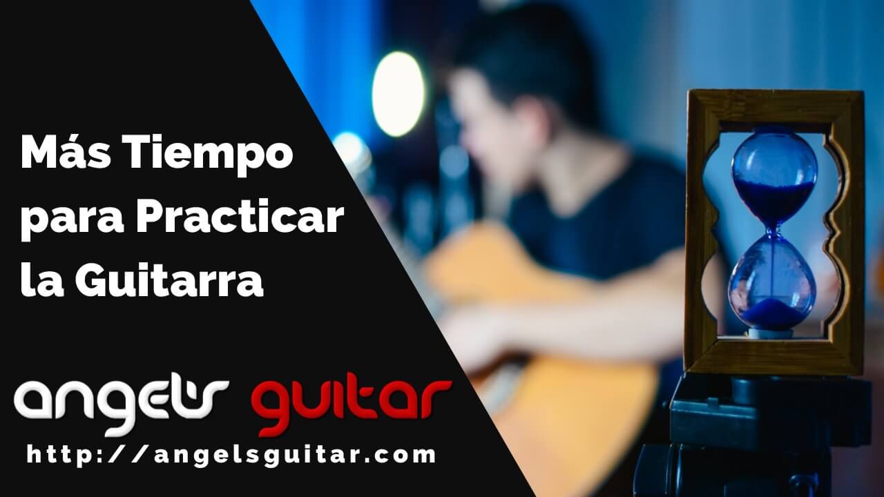 Cómo Encontrar Tiempo para Practicar la Guitarra