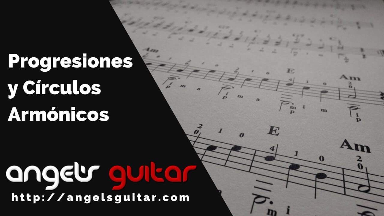 [Casos Prácticos] Ejemplos de Progresiones y Círculos Armónicos de Uso Común