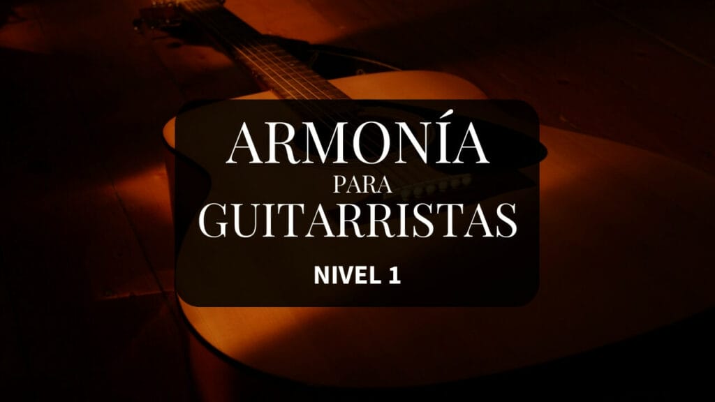 Armonía para Guitarristas: Nivel 1