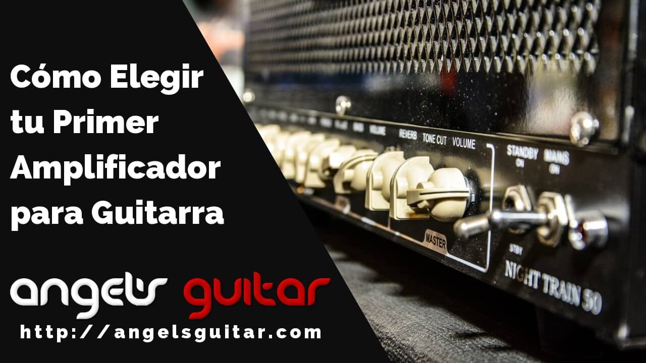 Cómo tu Primer Amplificador para Guitarra Eléctrica